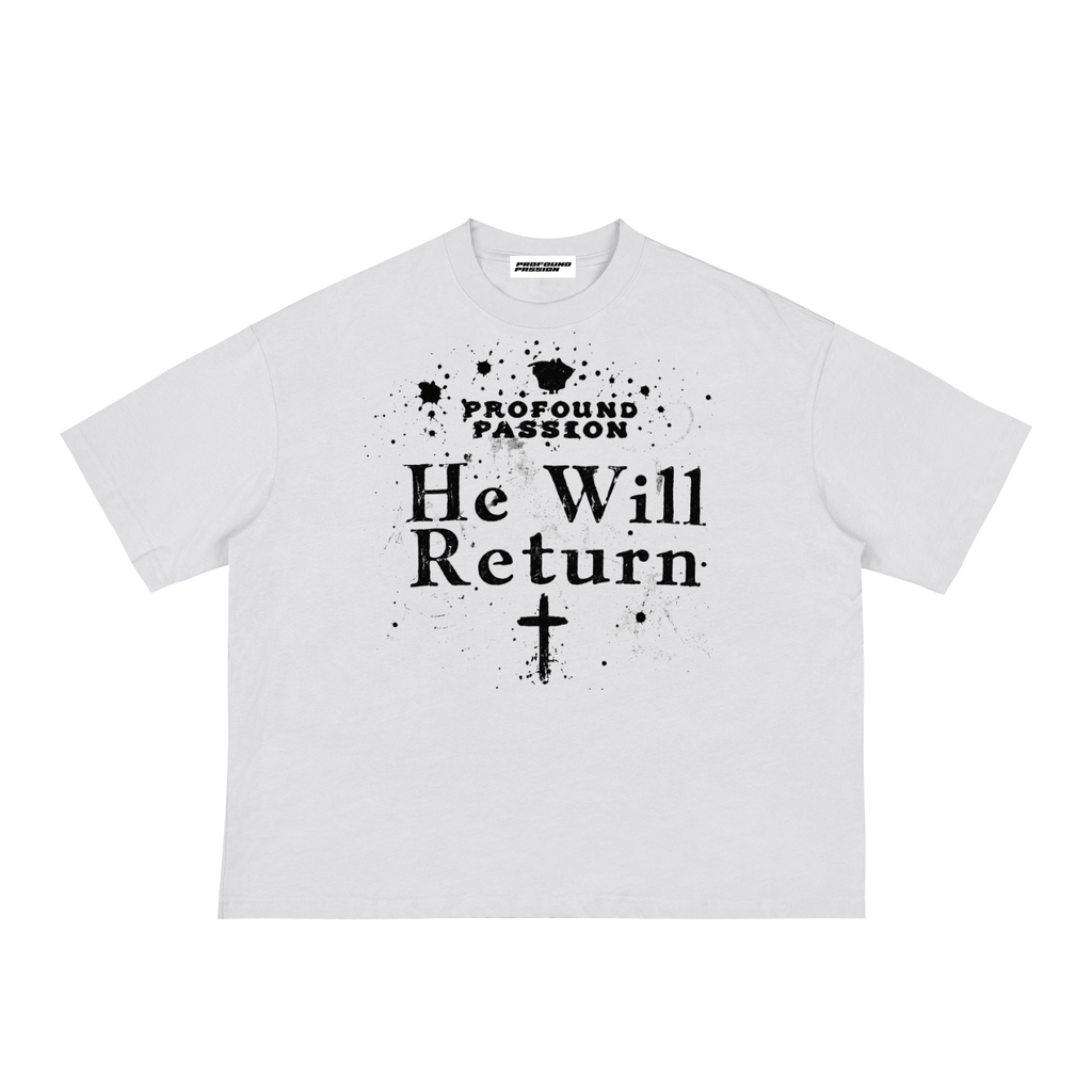 He will Return T-Shirt